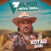 VALMIR NOVA ONDA - XOTÃO 2025