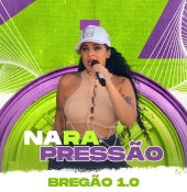 NARA PRESSÃO - BREGÃO 1.0